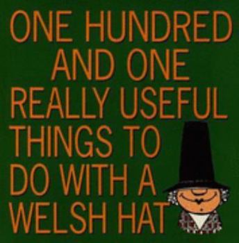 Paperback One hundred and one really useful things to do with a Welsh hat Book