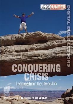 CD-ROM Conquering Crisis: Lessons from the Life of Job (Encounter Bible Lessons) Book