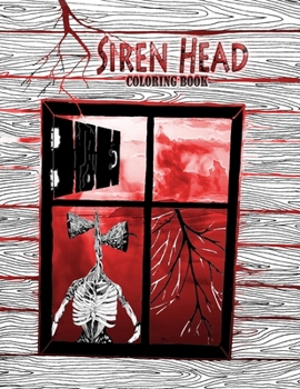 Siren Head coloring book: Siren Head, Cartoon Cat, long horse, Horror Dark Monsters a book featuring Perfect cover (8.5 x 11) inches