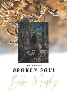 Paperback Into The Darkness: Volume two: Broken Soul Book