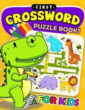 Paperback First Crossword Puzzle Book for kids: Activity book for boy, girls, kids Ages 2-4,3-5,4-8 Book