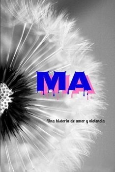 Paperback Ma: Una historia de amor y violencia [Spanish] Book
