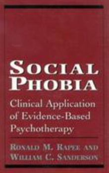 Hardcover Social Phobia: Clinical Application of Evidence-Based Psychotherapy Book