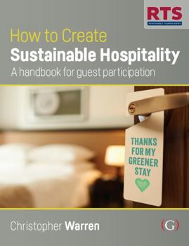 Paperback How to Create Sustainable Hospitality: A handbook for guest participation Book