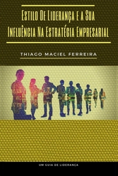 Paperback Estilo de Liderança E a Sua Influência Na Estratégia Empresarial [Portuguese] Book