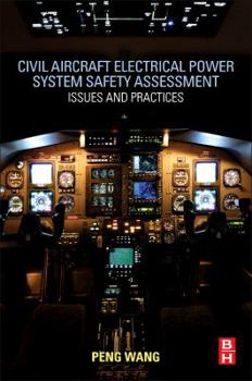 Paperback Civil Aircraft Electrical Power System Safety Assessment: Issues and Practices Book