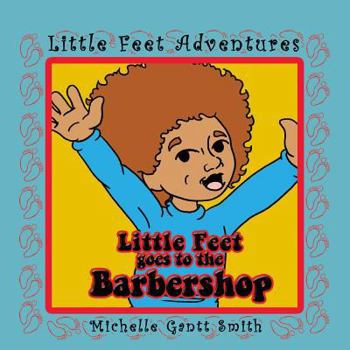 Paperback Little Feet Goes to the Barbershop Book