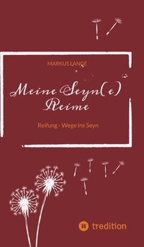 Meine Seyn(e) Reime: Reifung - Wege ins Seyn (German Edition)