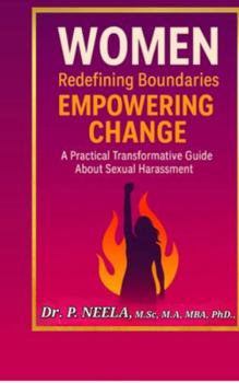 Hardcover Women: Redefining Boundaries, Empowering Change: A Practical Transformative Guide about Sexual Harassment Book