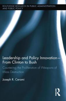 Paperback Leadership and Policy Innovation - From Clinton to Bush: Countering the Proliferation of Weapons of Mass Destruction Book