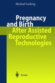 Paperback Pregnancy and Birth After Assisted Reproductive Technologies Book