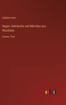 Hardcover Sagen, Gebräuche und Märchen aus Westfalen: Zweiter Theil [German] Book