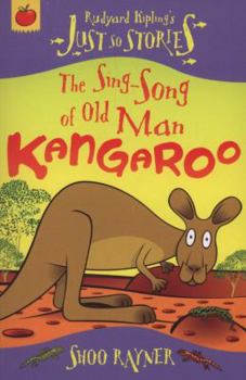 Paperback The Sing-Song of Old Man Kangaroo. Retold and Illustrated by Shoo Rayner Book
