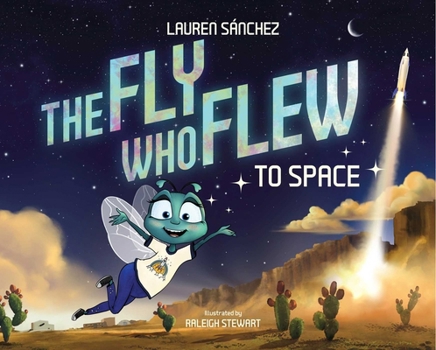 Hardcover The Fly Who Flew to Space (with Removable Glow-In-The-Dark Poster) Book