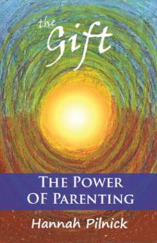 Paperback The Gift: The Power of Parenting Book