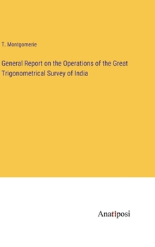 Hardcover General Report on the Operations of the Great Trigonometrical Survey of India Book