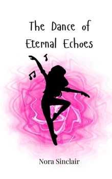 Paperback The Dance of Eternal Echoes Book