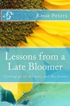 Paperback Lessons from a Late-Bloomer: *Finding the Reason for your Season Book