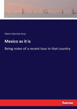 Paperback Mexico as it is: Being notes of a recent tour in that country Book