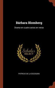 Hardcover Bárbara Blomberg: Drama en cuatro actos en verso [Spanish] Book