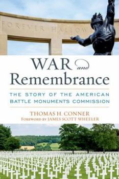 Hardcover War and Remembrance: The Story of the American Battle Monuments Commission Book