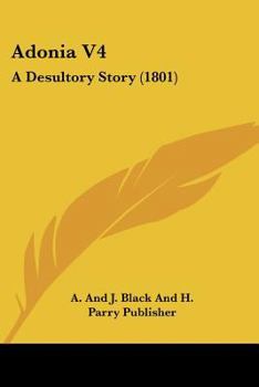 Paperback Adonia V4: A Desultory Story (1801) Book