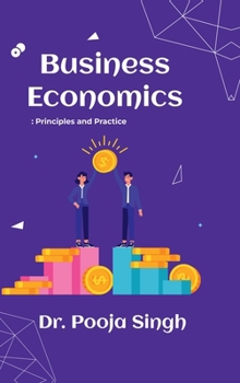 Business Economics: : Principles and Practice