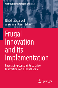 Paperback Frugal Innovation and Its Implementation: Leveraging Constraints to Drive Innovations on a Global Scale Book
