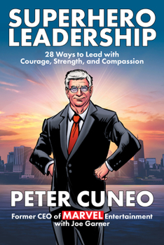 Hardcover Superhero Leadership: 28 Ways to Lead with Courage, Strength, and Compassion Book