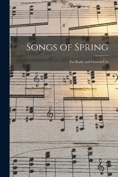 Paperback Songs of Spring: for Radio and General Use Book