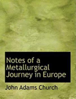 Paperback Notes of a Metallurgical Journey in Europe [Large Print] Book