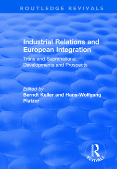 Paperback Industrial Relations and European Integration: Trans and Supranational Developments and Prospects: Trans and Supranational Developments and Prospects Book