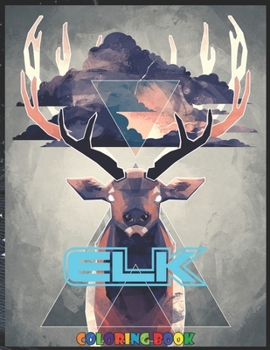 Elk: Coloring Book for Adults with Fun, Easy, and Relaxing