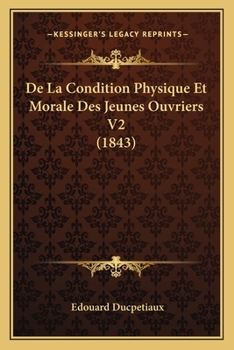 Paperback De La Condition Physique Et Morale Des Jeunes Ouvriers V2 (1843) [French] Book