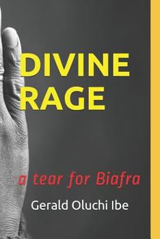 Paperback Divine Rage: A Tear for Biafra Book