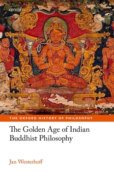 Hardcover The Golden Age of Indian Buddhist Philosophy in the First Millennium CE Book
