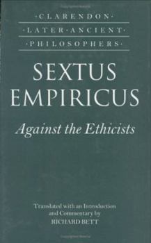 Hardcover Sextus Empiricus: Against the Ethicists: (Adversus Mathematicos XI) Book