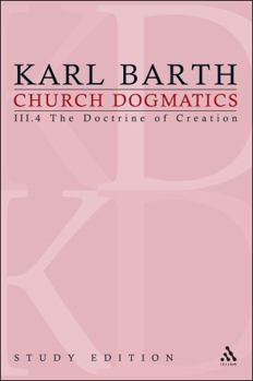 Church Dogmatics: III.4 The Doctrine of Creation §§ 52–54 - Book #19 of the Church Dogmatics (Study Edition)
