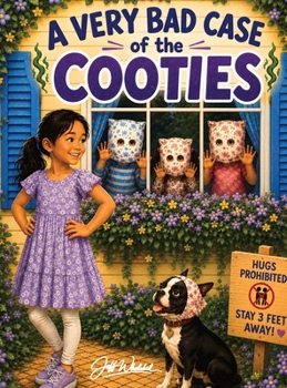 Hardcover A Very Bad Case of the Cooties: A Story About Imaginary Germs, Kisses, and Who's Really Immune Book