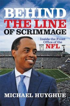 Hardcover Behind the Line of Scrimmage: Inside the Front Office of the NFL Book