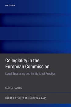 Hardcover Collegiality in the European Commission: Legal Substance and Institutional Practice Book
