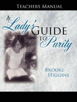 Paperback A Lady's Guide To Purity: Teachers Manual Book