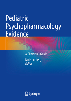 Paperback Pediatric Psychopharmacology Evidence: A Clinician's Guide Book