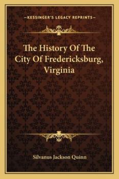 Paperback The History Of The City Of Fredericksburg, Virginia Book