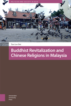 Buddhist Revitalization and Chinese Religions in Malaysia - Book  of the Religion and Society in Asia