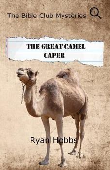 Paperback The Bible Club Mysteries Book Three: The Great Camel Caper Book