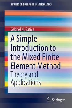 Paperback A Simple Introduction to the Mixed Finite Element Method: Theory and Applications Book