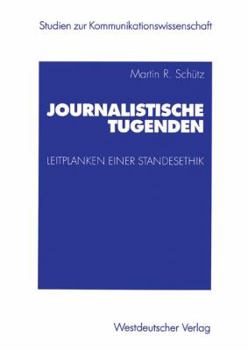 Paperback Journalistische Tugenden: Leitplanken Einer Standesethik [German] Book