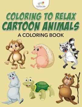 Paperback Coloring to Relax: Cartoon Animals, a Coloring Book