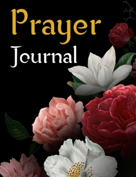 Paperback Prayer Journal: A 3 Month Undated Guide to Prayer, Praise and Thanks, A Prayer Journal of God's Faithfulness Book